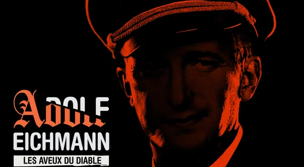 Adolf Eichmann : les aveux du diable