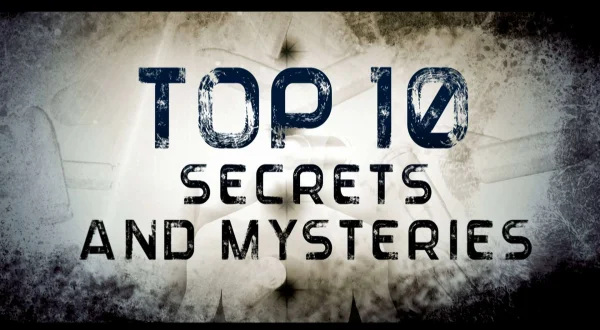 Top Ten: Secrets & Mysteries