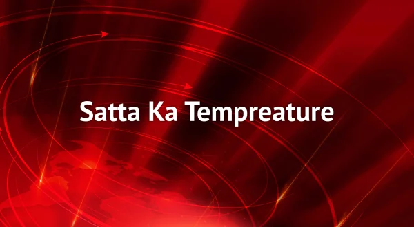Satta Ka Tempreature
