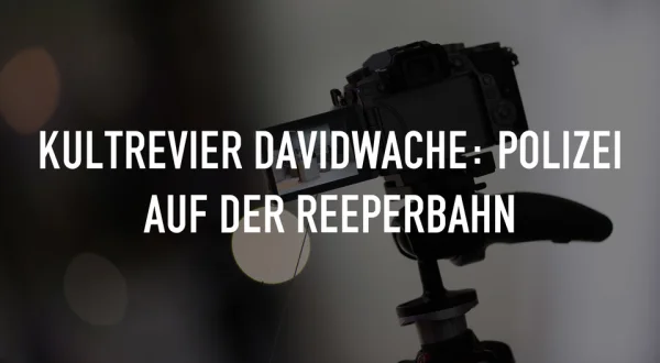 Kultrevier Davidwache: Polizei auf der Reeperbahn