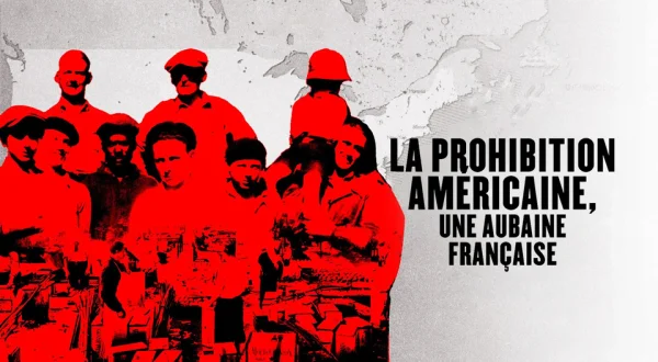La prohibition américaine, une aubaine française
