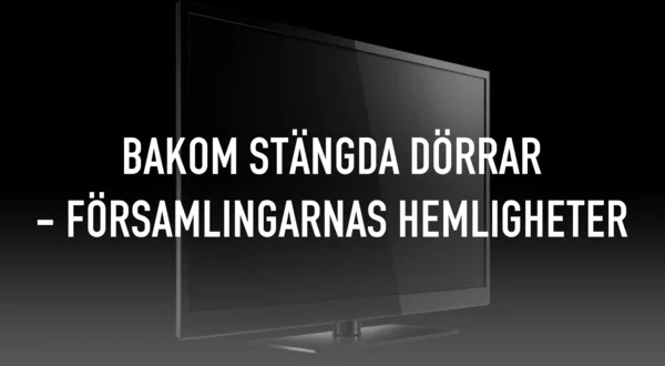 Bakom stängda dörrar - Församlingarnas hemligheter