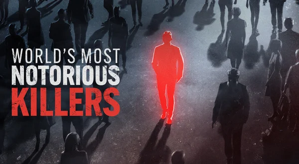 World's Most Notorious Killers