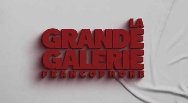 La grande galerie francophone