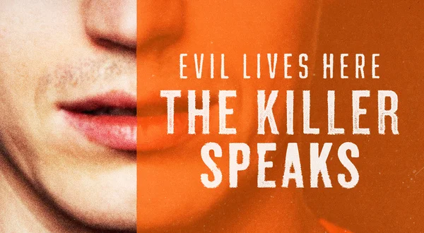 Evil Lives Here: The Killer Speaks