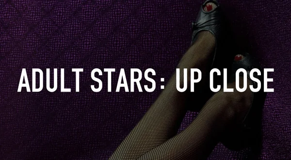 Adult Stars: Up Close