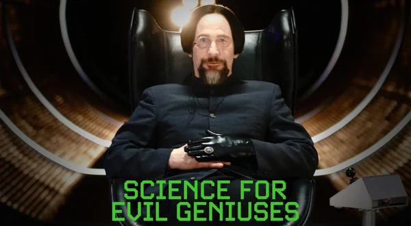 Science For Evil Geniuses