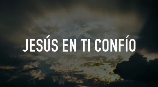 Jesús en ti confío