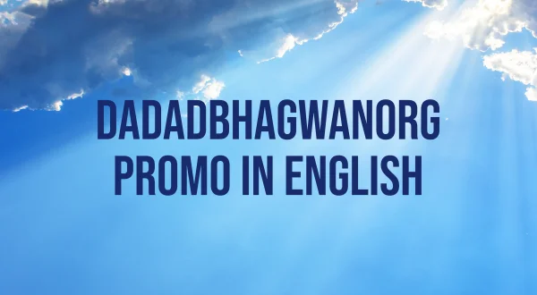 दादाभगवान ऑर्ग प्रोमो इन इंग्लिश